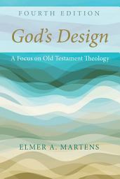 Icon image God's Design, 4th Edition: A Focus on Old Testament Theology