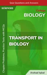 Icon image Transport Biology MCQ (Multiple Choice Questions): Quiz Questions & Practice Tests with Answers PDF (Class 11-12 Biology MCQs, Notes & Study Guide)