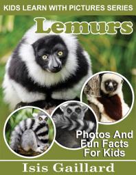 Icon image Lemurs Photos and Fun Facts for Kids: Amazing Animal Pictures in Nature