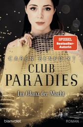 Icon image Club Paradies - Im Glanz der Macht: Roman - Der neue Roman der SPIEGEL-Bestsellerautorin