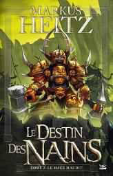 Icon image Le Destin des Nains, T2 : Le Mage Maudit