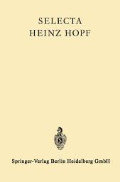 Icon image Selecta Heinz Hopf: Herausgegeben zu seinem 70. Geburtstag von der Eidgenössischen Technischen Hochschule Zürich