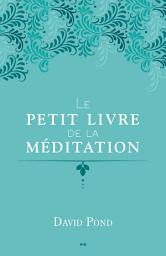 Icon image Le petit livre de la méditation