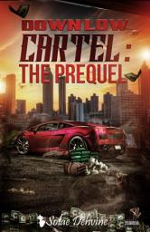 Icon image Down Low Cartel: The Prequel: Hood Fiction