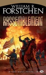 Icon image Le Régiment perdu, T2 : Rassemblement