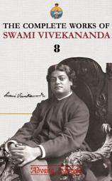 Icon image The Complete Works of Swami Vivekananda - Volume 8