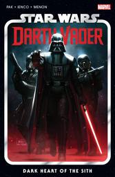 Icon image Star Wars: Darth Vader (2020): Darth Vader By Greg Pak - Dark Heart Of The Sith