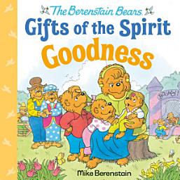 Icon image Goodness (Berenstain Bears Gifts of the Spirit)