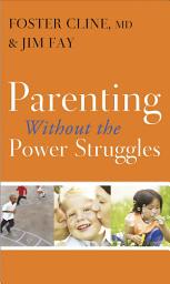 Icon image Parenting without the Power Struggles
