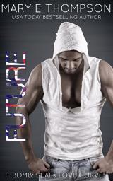 Icon image Future: A Steamy Bodyguard Curvy Girl Romantic Suspense