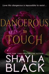 Icon image Dangerous to Touch (A Steamy Series-Starter Anthology)