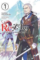 Icon image Re:ZERO -Starting Life in Another World: Re:ZERO -Starting Life in Another World-, Vol. 7 (light novel)