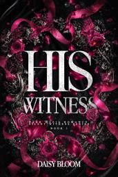 Icon image His Witness: Dark Mafia Romance