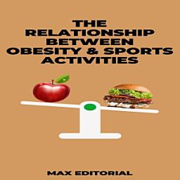 Icon image The Relationship Between Obesity & Sports Activities