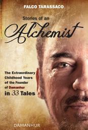 Icon image Stories of an Alchemist: The Extraordinary Childhood Years of the Founder of Damanhur in 33 Tales