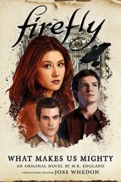 Icon image What Makes Us Mighty: Firefly