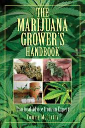 Icon image The Marijuana Grower's Handbook: Practical Advice from an Expert