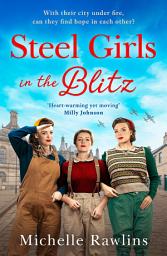Icon image Steel Girls in the Blitz (The Steel Girls, Book 5)