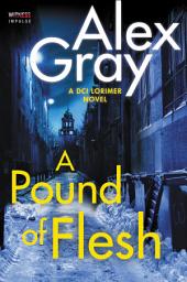 Icon image A Pound of Flesh: A DCI Lorimer Novel