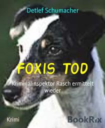 Icon image Foxis Tod: Kriminalinspektor Rasch ermittelt wieder