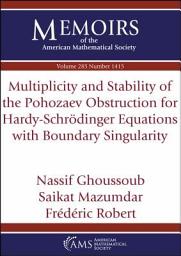 Icon image Multiplicity and Stability of the Pohozaev Obstruction for Hardy-Schrödinger Equations with Boundary Singularity