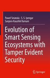 Icon image Evolution of Smart Sensing Ecosystems with Tamper Evident Security