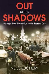 Icon image Out of the Shadows: Portugal from Revolution to the Present Day