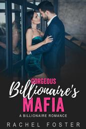 Icon image Gorgeous Billionaire’s Mafia