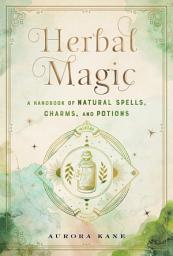 Icon image Herbal Magic: A Handbook of Natural Spells, Charms, and Potions