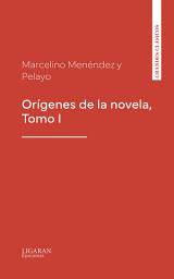 Icon image Orígenes de la novela, Tomo I