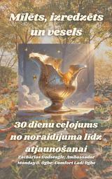 Icon image M+lts, izredzts un vesels - 30 dienu ce<ojums no noraid+juma l+dz atjaunoaanai