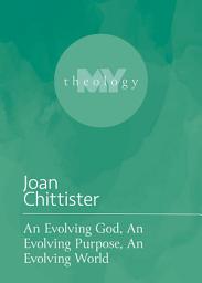 Icon image An Evolving God, An Evolving Purpose, An Evolving World
