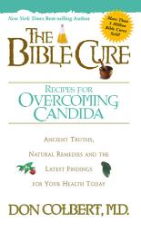 Icon image The Bible Cure Recipes for Overcoming Candida: Ancient Truths, Natural Remedies and the Latest Findings for Your Health Today