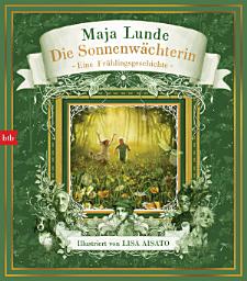 Icon image Die Sonnenwächterin: Eine Frühlingsgeschichte