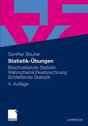 Icon image Statistik-Übungen: Beschreibende Statistik - Wahrscheinlichkeitsrechnung - Schließende Statistik, Ausgabe 4