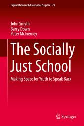 Icon image The Socially Just School: Making Space for Youth to Speak Back