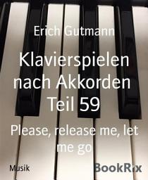 Icon image Klavierspielen nach Akkorden Teil 59: Please, release me, let me go