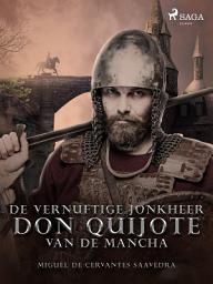 Icon image De vernuftige jonkheer Don Quijote van de Mancha