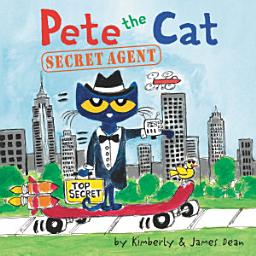 Icon image Pete the Cat: Secret Agent: Includes Over 30 Stickers!