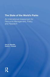 Icon image The State Of The World's Parks: An International Assessment For Resource Management, Policy, And Research