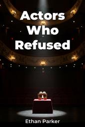 Icon image Actors Who Refused