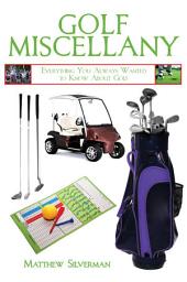 Icon image Golf Miscellany: Everything You Always Wanted to Know About Golf