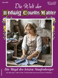 Icon image Die Welt der Hedwig Courths-Mahler 809: Die Magd des letzten Staufenberger
