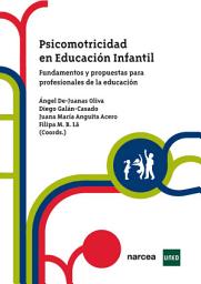 Icon image Psicomotricidad en Educación Infantil: Fundamentos y propuestas para profesionales de la educación