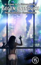 Icon image GEGEN UNENDLICH. Phantastische Geschichten – Nr. 15