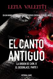 Icon image EL CANTO ANTIGUO: El desenlace (Parte 1)