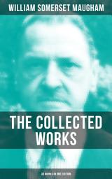 Icon image THE COLLECTED WORKS OF W. SOMERSET MAUGHAM (33 Works in One Edition): Novels, Short Stories, Plays & Travel Sketches (From the prolific British writer, author of "The Painted Veil", "Up at the Villa" & "Cakes and Ale")