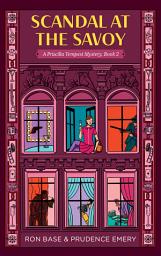 Icon image Scandal at the Savoy: A Priscilla Tempest Mystery, Book 2