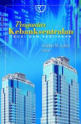 Icon image Pengantar Kebanksentralan: Teori dan Kebijakan