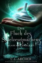 Icon image Der Fluch des Spielzeugmachers: Glass and Steele